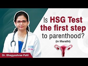 HSG Test Explained: Procedure, Purpose & Best Time to Do It | Dr. Bhagyashree from Indira IVF Pune