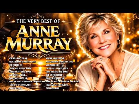 The Very Best of Anne Murray 2026 ❤️ Timeless Classics For A Beautiful Day (HQ) 🎵 You Needed Me