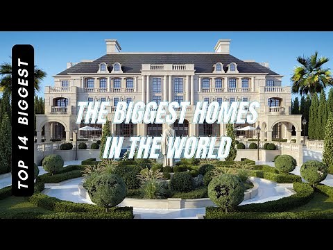 The BIGGEST Mansions: Exploring the 14 Largest Houses on Earth
