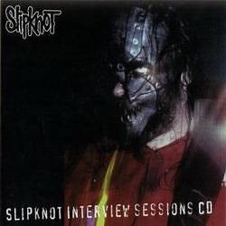 Slipknot - Slipknot Interview Sessions CD