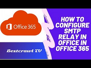 How to Configure SMTP Relay in Office 365 [2021]