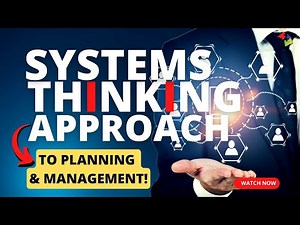Mastering Systems Thinking for Strategic Planning & Management!