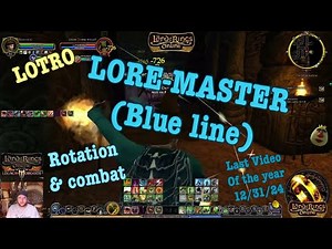 LOTRO: LORE-MASTER (blue line) rotation and combat 12/31/24 Last Video of the Year