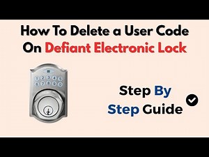 How To Delete a User Code On Defiant Electronic Lock - Easy Code Removal Guide