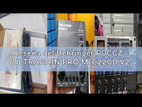 Reseña del Behringer P0CCZ - ULTRAGAIN PRO MIC2200 V2
