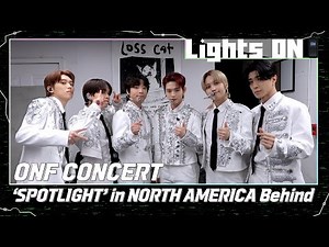 [LIGHTS ON] ONF CONCERT 'SPOTLIGHT' in NORTH AMERICA Behind