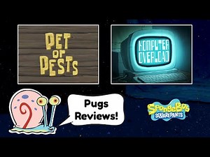 Pugs Reviews SpongeBob: Pet or Pests + Komputer Overload