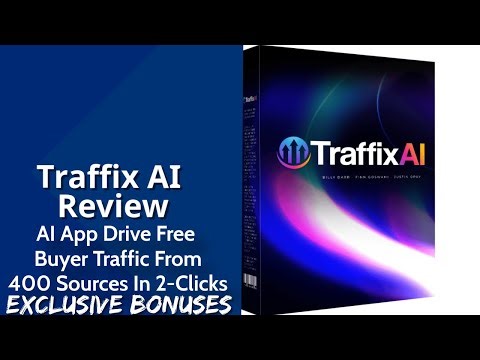 Traffix AI Review | AI App Drive Free Buyer Traffic From 400 Sources In Just 2-Clicks
