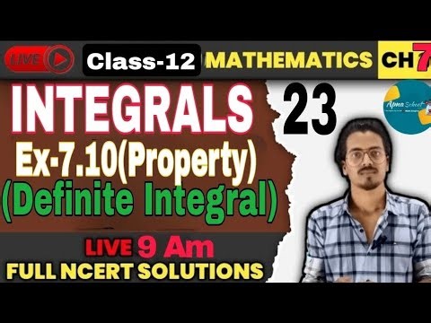 Day-117 | Ex-7.10 | Property of Definite Integrals | NCERT | Class-12 | Ashu Sir # #jac2026 #NCERT