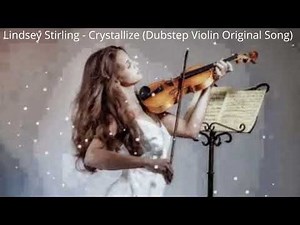 Lindsey Stirling Crystallize Dubstep Violin Original Song