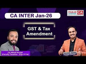GST & Tax Amendments | CA Inter Jan 2026 Exam | CA Nikhil Munjal | Paras Institute