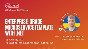 Enterprise-grade Microservice Template with .NET -MVP Show ft. Vitalii