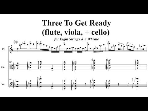 Three To Get Ready (flute, viola, + cello), by David Bennett Thomas