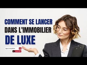 How to Get Started in Luxury Real Estate [Real Estate Agent]