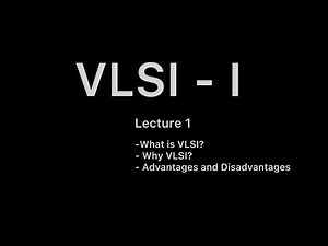 VLSI - I | Lec - 01 | Very Large Scale Integration | EEE |