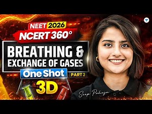 NEET 2026: NCERT 360 Biology | Breathing & Exchange Of Gases 3D Class One Shot Part -2 | Seep Pahuja