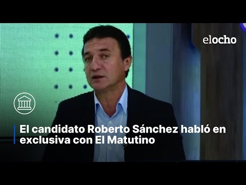 EL CANDIDATO ROBERTO SÁNCHEZ HABLÓ CON EL MATUTINO