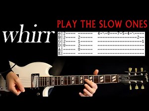 Whirr Play The Slow Ones Guitar Lesson / Guitar Tabs / Tab / Guitar Tutorial / Chords / Cover