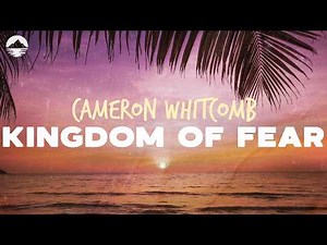 Cameron Whitcomb - Kingdom of Fear | Lyrics