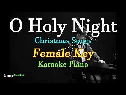 O Holy Night - Female Key (Karaoke Piano)