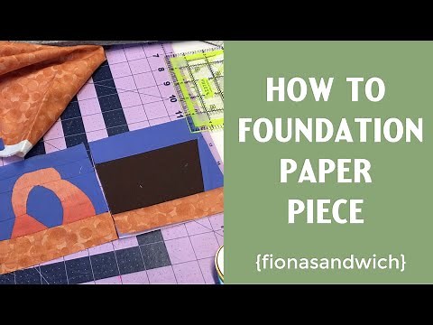 Foundation Paper Piece Tutorial - The Easy Way