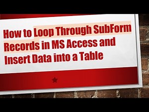 How to Loop Through SubForm Records in MS Access and Insert Data into a Table