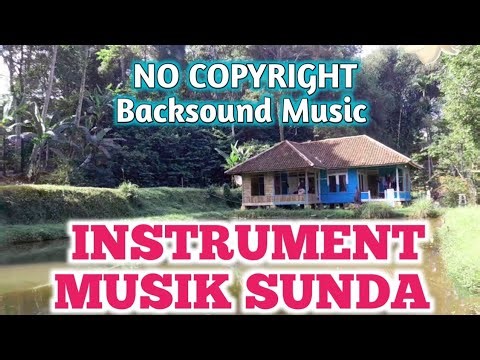 BACKSOUND MUSIK SUNDA NO COPYRIGHT 🎵 INSTRUMEN MUSIK SUNDA || INSTRUMENTAL SUNDANESE MUSIC