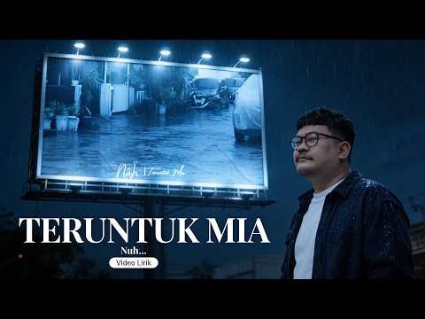TERUNTUK MIA – Nuh (Lirik) | Viral & Trend, Untuk Kamu yang Sedang Rindu