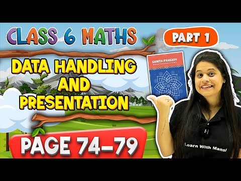 Data Handling And Presentation | Part 1 | Class 6 Maths | Chapter 4 | Ganita Prakash