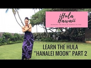LEARN A BEGINNER HULA: "HANALEI MOON" - HANDS & FEET, PART 2 (WITH DANCE REVIEW OF PART 1 & 2