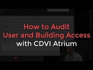 How To Audit Users and Door Building Access with CDVI Atrium