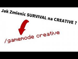 Jak zmienić Survival na Creative?