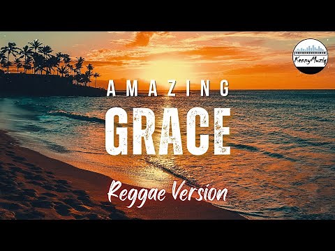 Amazing Grace (REGGAE VERSION) - KennyMuziq
