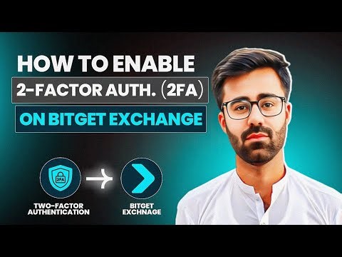 How To Enable Two-Factor Authentication (2FA) on Bitget Exchange
