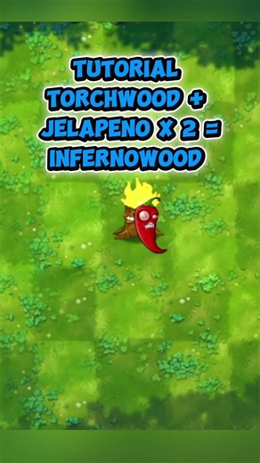 plants vs zombies fusion tutorial torchwood + Jelapeno x 2 = Infernowood