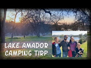 Lake Amador Camping Trip | March 2021
