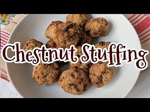 Chestnut Stuffing - 24 Days of Christmas