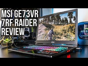 MSI GE73VR 7RF Raider Gaming Laptop Review