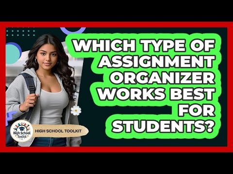 Which Type of Assignment Organizer Works Best for Students?