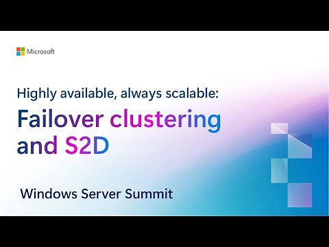 Highly available, always scalable: Failover clustering and S2D