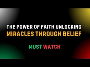 The Power of Faith: Unlocking Miracles Through Belief | Must Watch