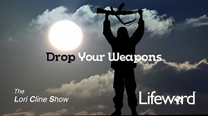 Drop Your Weapons The Lori Cline Show ~~~ Is it time to drop your weapons? I don’t know about you, but when I’m attacked, I don’t readily want to lay my weapons down. The natural response is to weapon up like you see in the movies. You fire at me, I’ll fire back. Now I’m not talking literally, but goodness we have some sharp arrows in our proverbial arsenal we like to throw at the ready don’t we? Remember the power of your tongue and the power of your comments? I won’t dig deep into that today, 