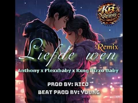 Anthony x Flexxbaby x Kxng Bizzo Baby- Liefde wen (Remix)