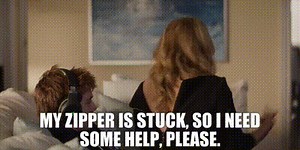 My zipper is stuck, so I need some help, please.