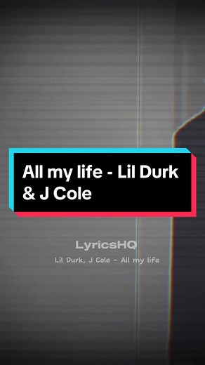 All my life, Lil Durk & J Cole #allmylife #song #songlyrics #musiclyrics #fyp #tiktok #usa🇺🇸 #music #lyricshq