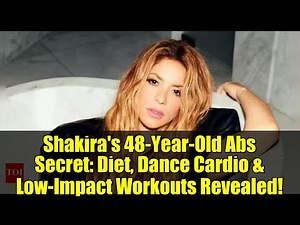 Shakira's 48-Year-Old Abs Secret: Diet, Dance Cardio & Low-Impact Workouts Revealed!
