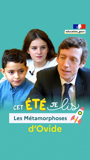 La mythologie s’invite dans l’été des CM2 Cet été, tous les élèves de CM2 recevront Les Métamorphoses d’Ovide, dans une version modernisée et illustrée. Un grand classique de la littérature, avec des récits fabuleux, peuplés de dieux et de héros pour donner le goût de la lecture, faire voyager l’imaginaire et nourrir les échanges avec les enseignants dès l’entrée en 6e. Le ministre de l’Éducation nationale, Édouard Geffray, présente le projet à deux élèves et répond à leurs questions, très concr