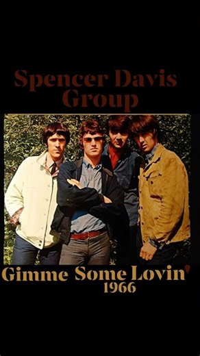 Spencer Davis Group▪ Gimme Some Lovin' ~ 1966 #Sunday60s #60smusic