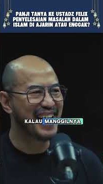 PANJI TANYA KE USTADZ FELIX SIAUW PENYELESAIAN MASALAH DALAM ISLAM DIAJARIN ATAU ENGGAK ?