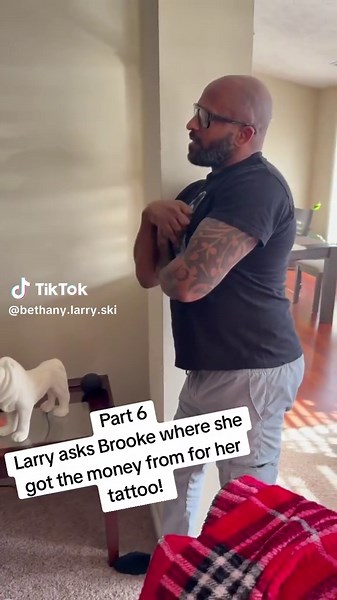 Part 6 Larry asks Brooke where she got the money from for her tattoo! | tattoo